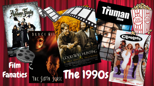 Film Fanatics: 1990s Takeover