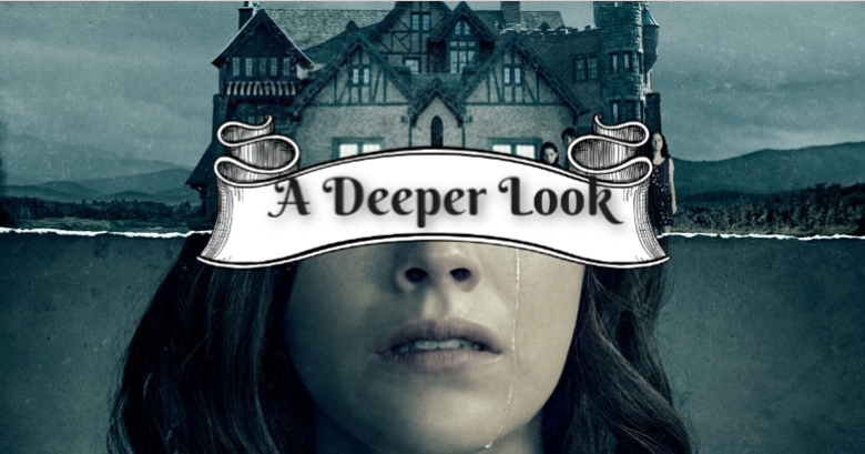 A+Deeper+Look%3A+The+Haunting+of+Hill+House