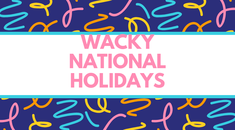 Wacky National Holidays